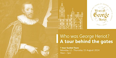 Imagem principal do evento Who was George Heriot? A tour behind the gates