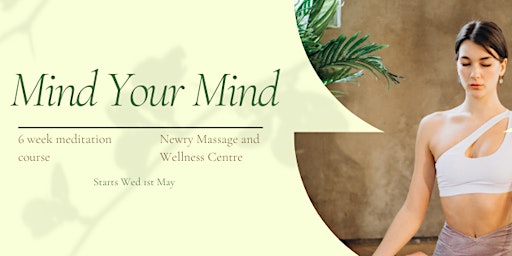 Imagem principal do evento Mind Your Mind - 6 Weeks of Meditation