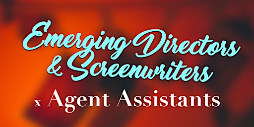 Imagen principal de Emerging Directors/Screenwriters x Agent Assistants