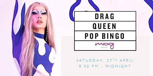 Imagem principal do evento Drag Queen Pop Bingo #atthemoxy