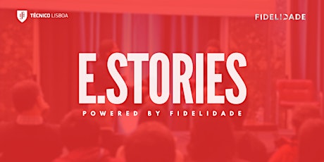 Imagem principal do evento E.Stories@Tecnico powered by Fidelidade