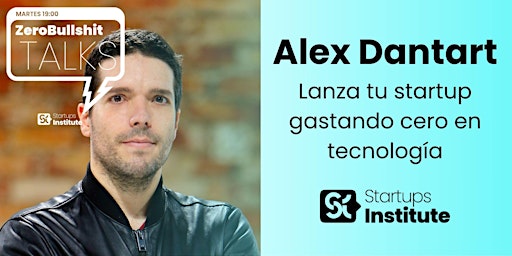 Imagen principal de ZeroBullshit Talks: Lanza tu startup gastando cero en tecnología