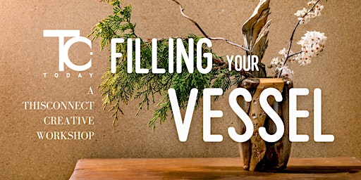 Filling Your Vessel: A ThisConnect Creative Workshop primary image