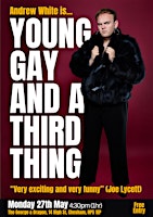 Primaire afbeelding van Andrew White Young, Gay & a Third Thing WIP @ Chesham Fringe Festival 2024