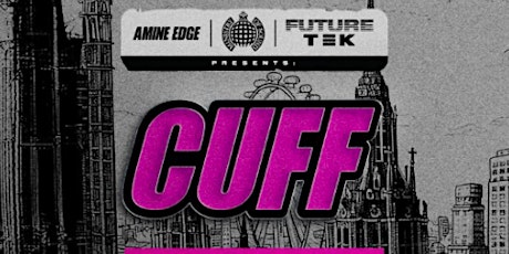 FUTURE X CUFF PRESENTS AMINE EDGE @ MINISTRY OF SOUND - FRIDAY 26TH APRIL