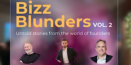 BizzBlunders vol.2: Untold stories from the world of founders