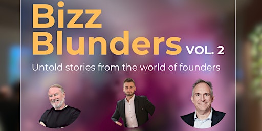 Primaire afbeelding van BizzBlunders vol.2: Untold stories from the world of founders