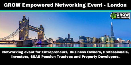 GROW Empowered Networking Event - London - Thursday 9th May 2024 @6.30pm