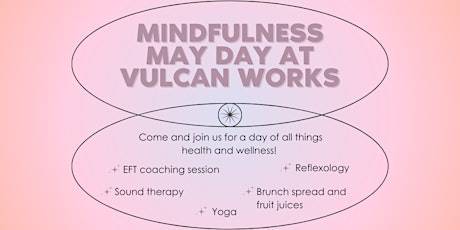 Mindfulness May Day at Vulcan Works