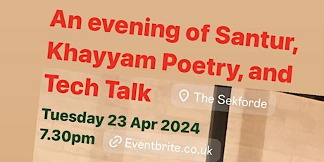 An evening of Santur, Khayyam Poetry, and Tech Talk primary image