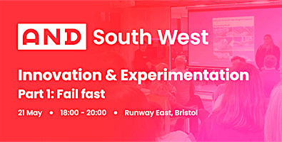 Imagem principal do evento AND South West Innovation & Experimentation Series: 1. Fail fast