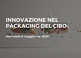 Future & Food. Innovazione nel packaging del cibo