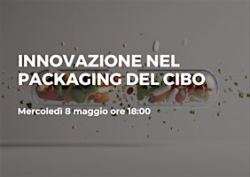 Future & Food. Innovazione nel packaging del cibo primary image