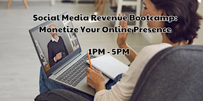 Primaire afbeelding van Social Media Revenue Bootcamp: Monetize Your Online Presence
