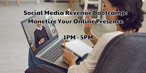 Primaire afbeelding van Social Media Revenue Bootcamp: Monetize Your Online Presence