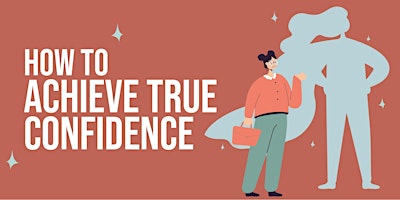 Imagen principal de ZOOM WEBINAR - How to Achieve True Confidence