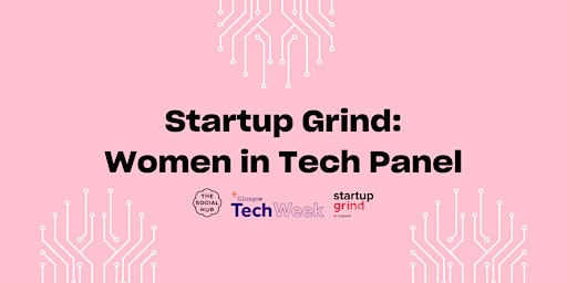 Imagem principal do evento Startup Grind: Women in Tech Panel