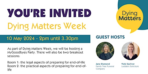 Imagem principal do evento Dying Matters Week - MyGoodbyes Party, Legals & Practicalities EOL Planning
