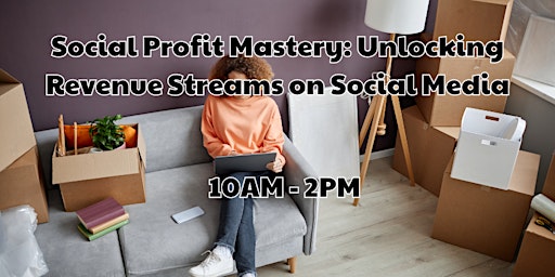 Primaire afbeelding van Social Profit Mastery: Unlocking Revenue Streams on Social Media