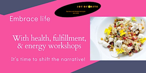 Image principale de Embracing life with health, fulfilment and energy workshops