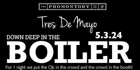 First Fridays -Tres De Mayo - Down Deep In The Boiler