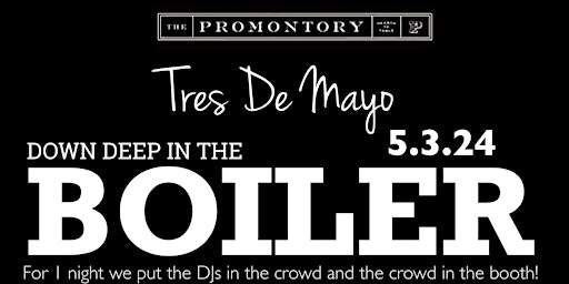 Imagen principal de First Fridays -Tres De Mayo - Down Deep In The Boiler