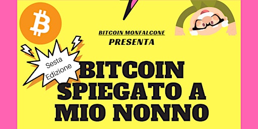 Primaire afbeelding van Bitcoin Spiegato a Mio Nonno - Sesta Edizione