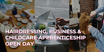 Imagen principal de Hairdressing, Business and Childcare Apprenticeship Open Day - May