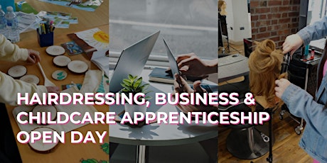 Hairdressing, Business and Childcare Apprenticeship Open Day - May