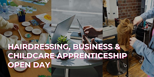Image principale de Hairdressing, Business and Childcare Apprenticeship Open Day - May