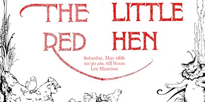 Image principale de The Little Red Hen Event at the Lee Mansion, Historic Jerusalem Mill