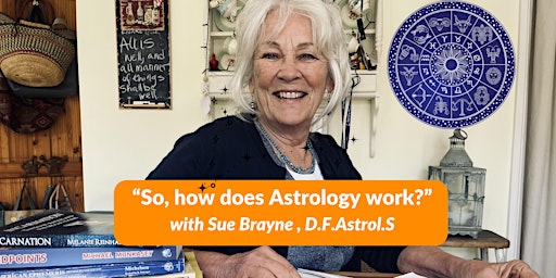 Imagem principal do evento "So, how does Astrology work?" with Sue Brayne, D.F.Astrol.S.