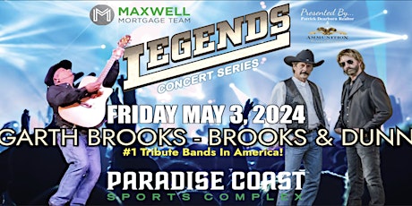 Garth Brooks & Brooks & Dunn! -Maxwell Mortgage Legends Concerts- May 3rd