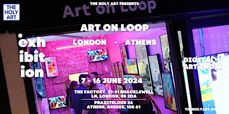 ART ON LOOP LONDON - ATHENS - Digital Exhibition London