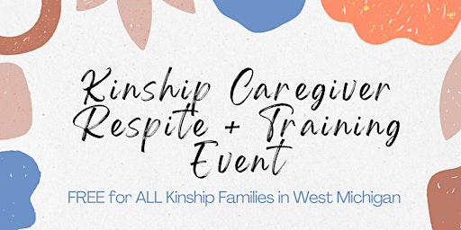 Image principale de Kinship Caregiver Drop Off Respite + Training Event