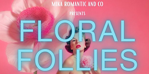 Primaire afbeelding van Floral Follies: A Burlesque & Comedy Show