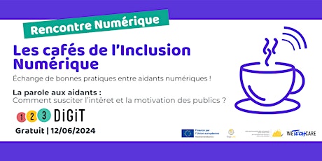 Hauptbild für Les cafés de l'Inclusion Numérique : la parole est aux aidants !