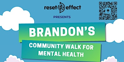 Primaire afbeelding van Reset Effect presents Brandon's Community Walk For Mental Health