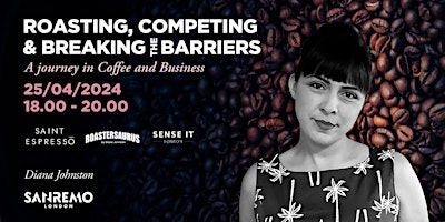 Imagen principal de Roasting, Competing & Breaking the Barriers - A Journey in Coffee