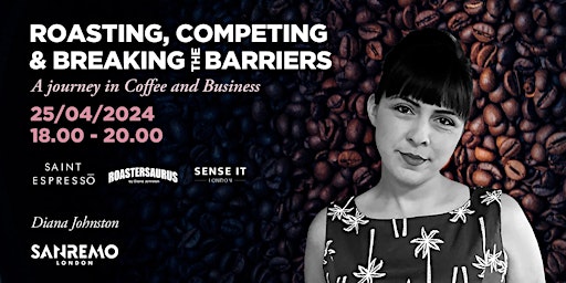Imagen principal de Roasting, Competing & Breaking the Barriers - A Journey in Coffee