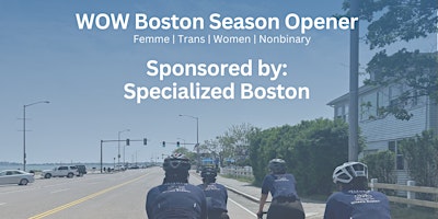 Primaire afbeelding van WOW Boston Season Opener Sponsored by Specialized Boston