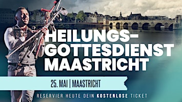 Hauptbild für Heilungsdienst 25. Mai - Maastricht