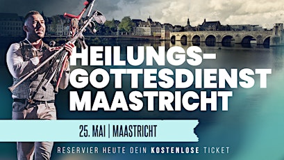 Heilungsdienst 25. Mai - Maastricht