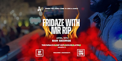 Primaire afbeelding van Fridaze with DJ Mr Rip, Throwbacks, Hip Hop, Latin, House music and more. Starts 10pm, 21+