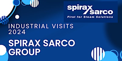 Image principale de Spirax Sarco Group Industrial visit for Mechanical Engineers