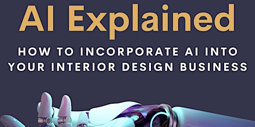 Image principale de AI Explained: How to incorporate AI into your Interior Design Business