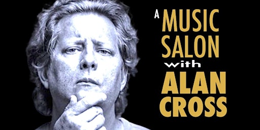 A Music Salon with Alan Cross primary image