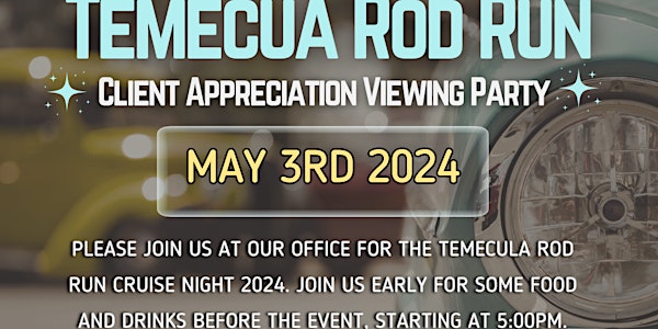 Temecula Rod Run Client Appreciation Viewing Party