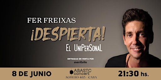 Image principale de Fer Freixas en ¡DESPIERTA! El Unipersonal | ABASTO Concert