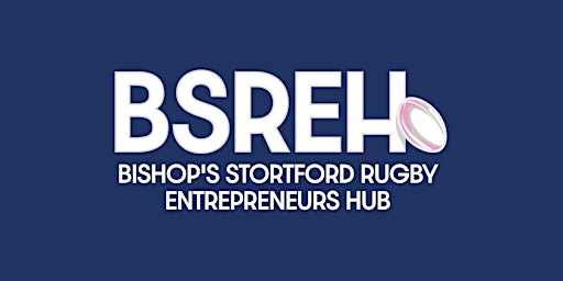 Bishop's Stortford Rugby Entrepreneurs Hub (BSREH)  primärbild